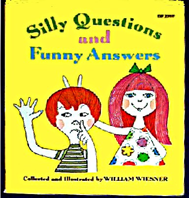 Silly Questions and Funny Answers William Wiesner